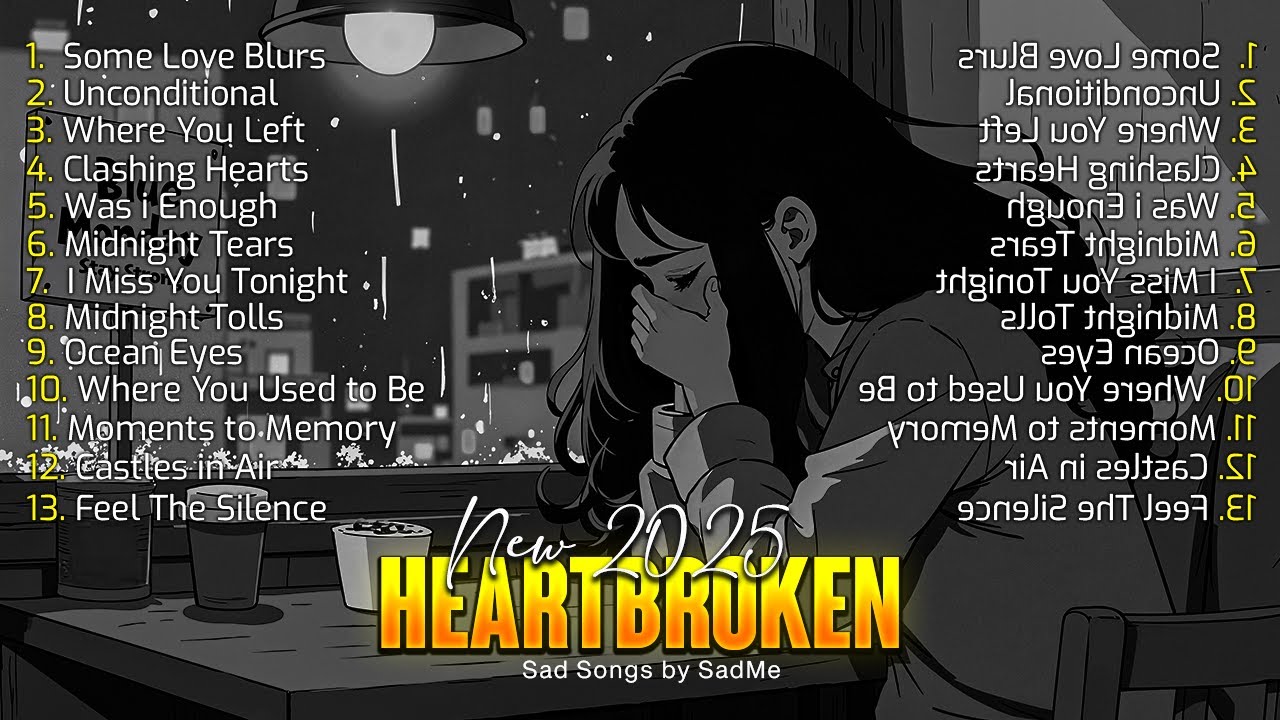 Heartbroken 💖 Songs 2025 l Emotional & Sad Melodies l soothing ballads
