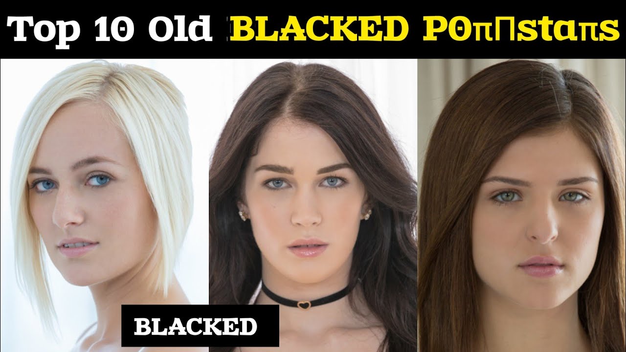 Top Ten actresses who worked with Blacked studio and production company