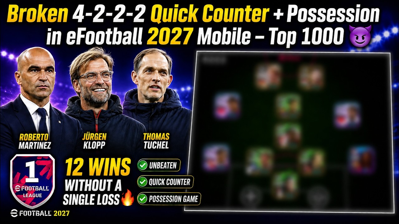 Broken 4-2-2-2 Quick Counter + Possession in eFootball 2027 Mobile &ndash; Top 1000 😈