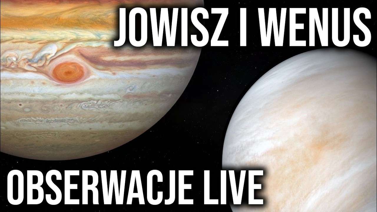🔴 LIVE: Koniunkcja Wenus i Jowisza. Obserwujemy na żywo.