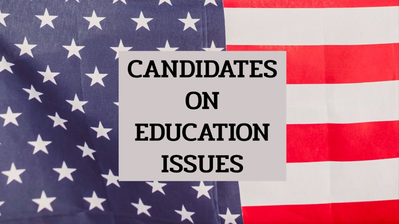 Presidential Election Candidates views on Education