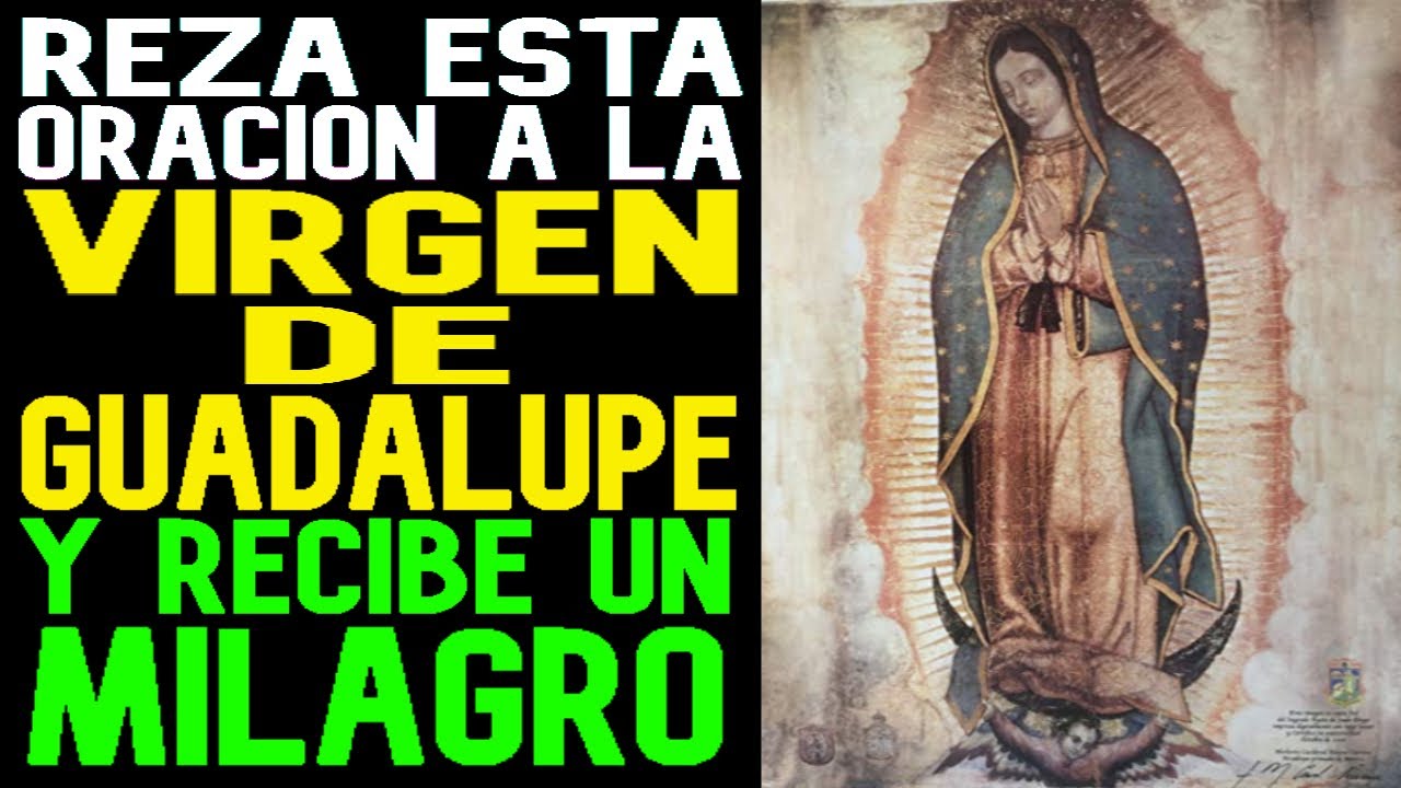 Haz esta Oracion a la Virgen de Guadalupe y recibe un Milagro en tu Vida