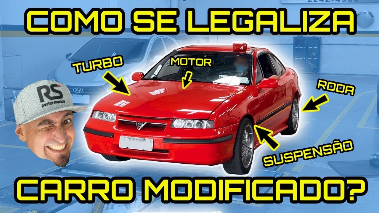 Como legalizar seu carro modificado! Turbo, rodas, suspensão, body kit, rebaixado... #ProjetoCalibra