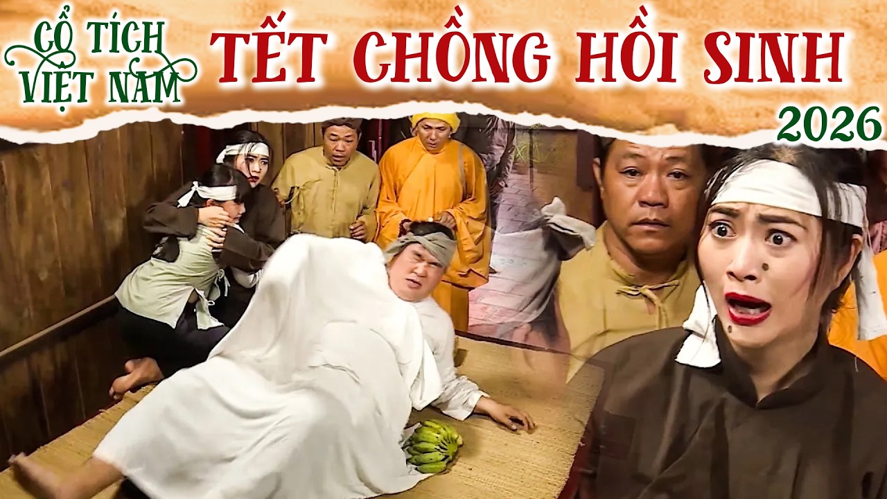 CỔ TÍCH MỚI 2026 | TẾT CHỒNG HỒI SINH | CỔ TÍCH VIỆT NAM 2026 | CỔ TÍCH VIỆT NAM MỚI HAY NHẤT 2026