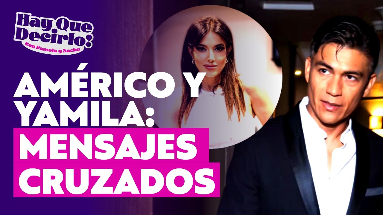 Américo hace show y Yamila manda feroz mensaje l Hay Que Decirlo
