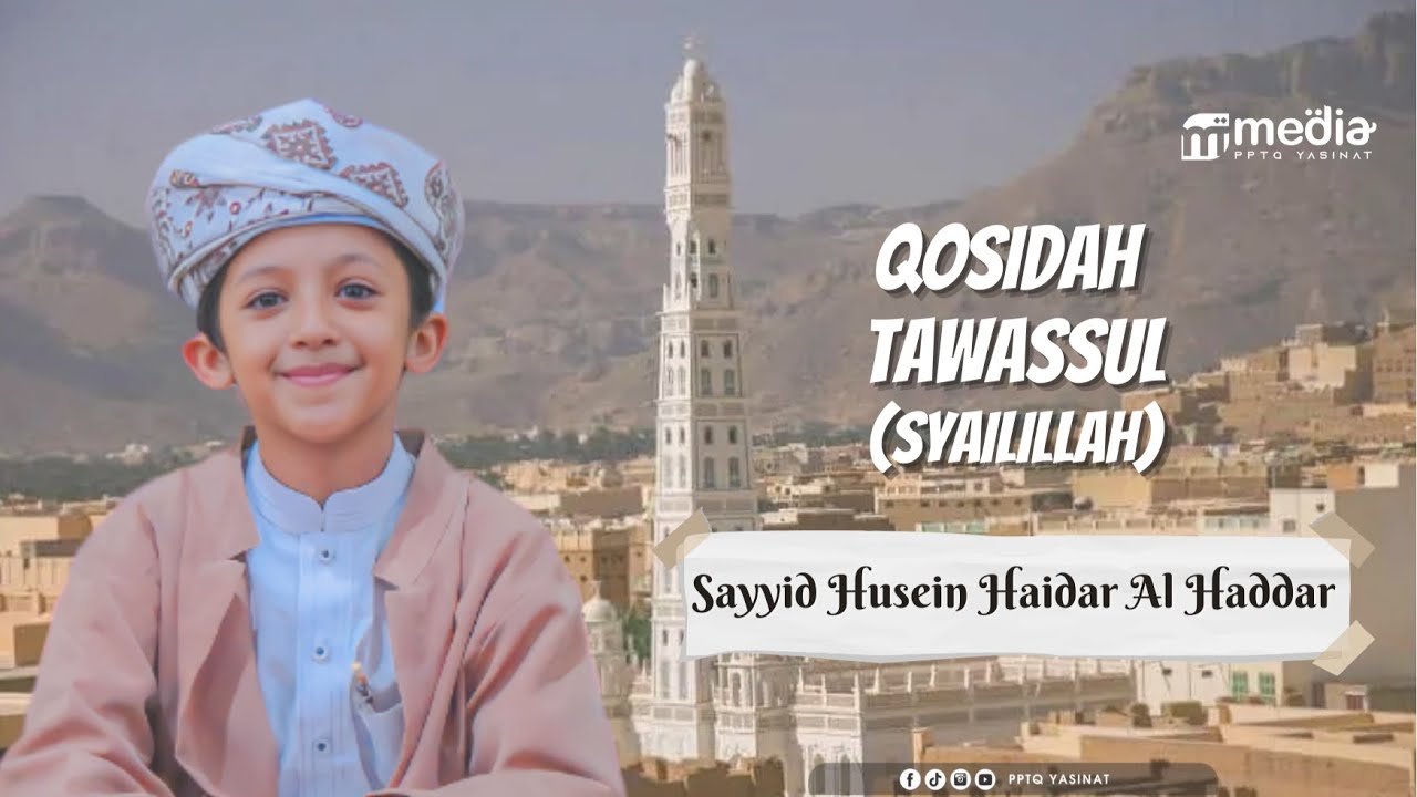QOSIDAH TAWASSUL (SYAILILLAH) - SAYYID HUSEIN HAIDAR AL  HADDAR