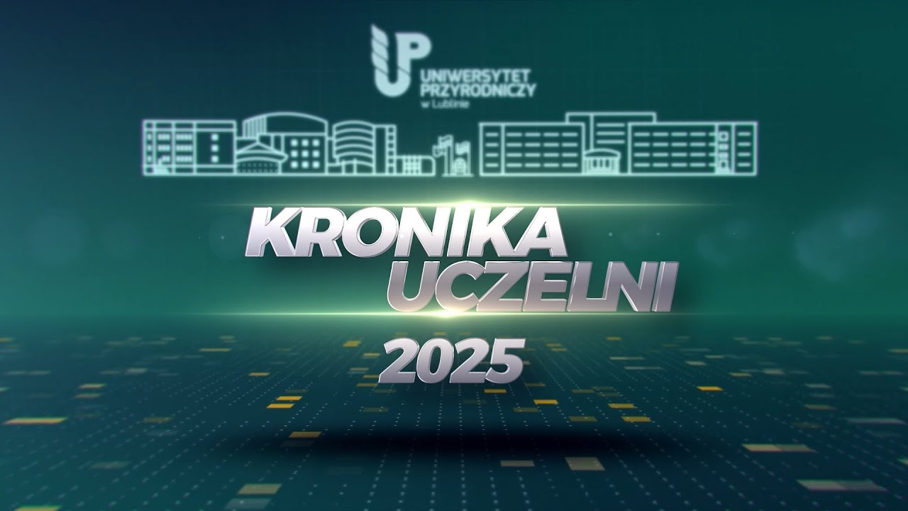 Kronika 2025 Uniwersyteu Przyrodniczego w Lublinie