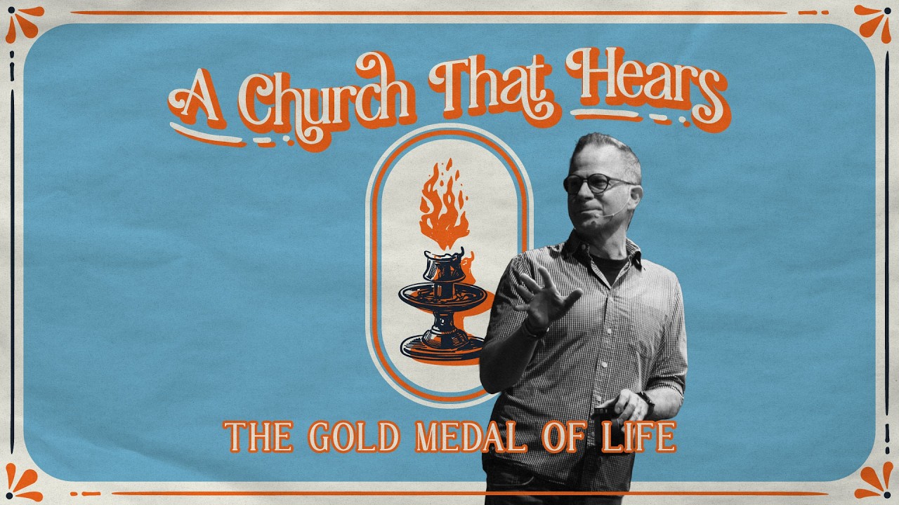 The Gold Medal of Life | A Church That Hears | Trevor Estes