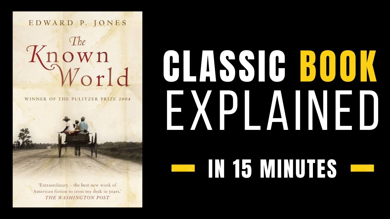 THE KNOWN WORLD - Classic Book Explained