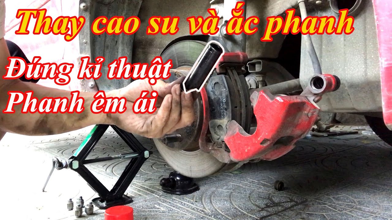 Hướng Dẫn Thay Ắc Phanh Ô Tô Tại Nhà - Bảo Dưỡng Phanh Ô Tô