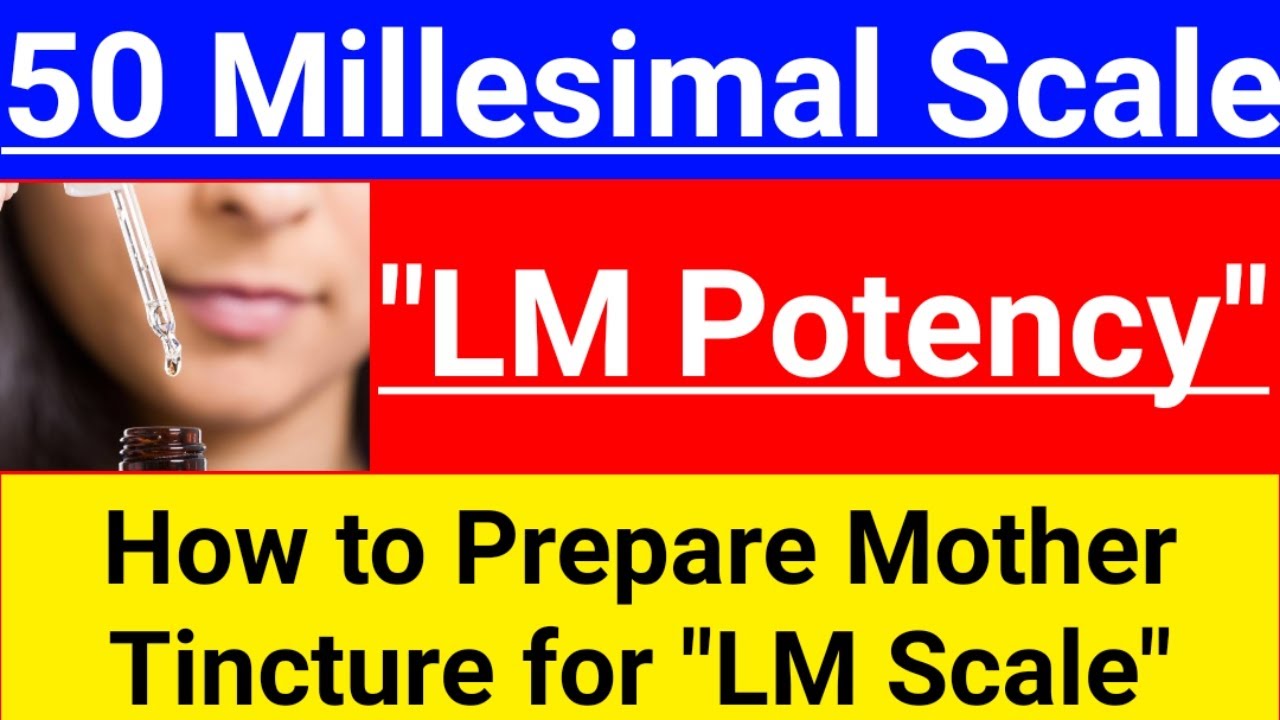 50 Millesimal Scale | LM Scale | How LM Potency is Prepared | Prepare Mother Tincture for LM Scale