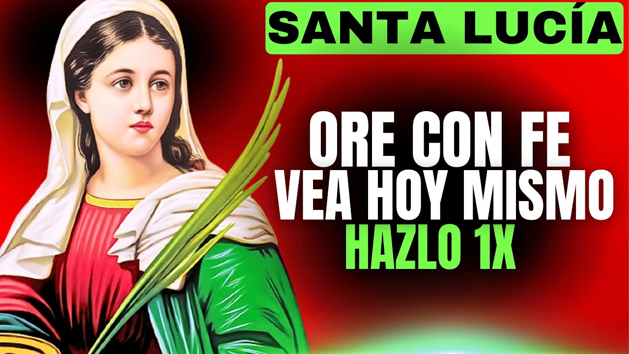 PODEROSA ORACIÓN A SANTA LUCÍA PARA DEVOLVER LA VISIÓN PERFECTA HOY MISMO