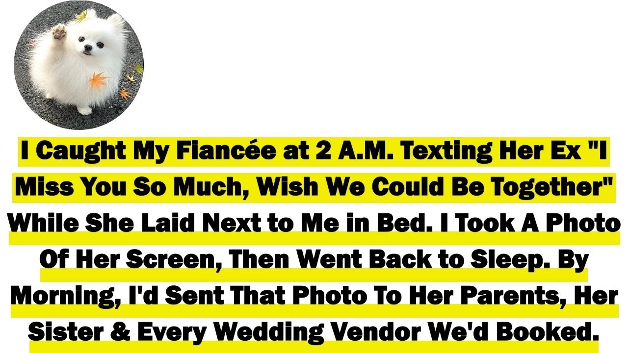 I Caught My Fiancée at 2 A M  Texting Her Ex 'I Miss You So Much, Wish We Could Be Together' While