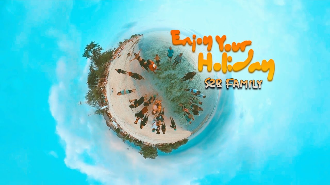 Enjoy Your Holiday - S2B Family (Official Music Video)