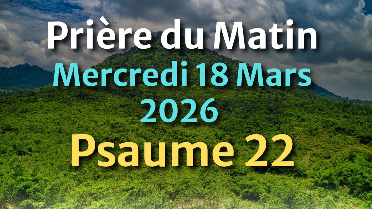 PRIÈRE du MATIN - Jeudi 26 Février 2026 - Évangile et Psaume du Jour - Prière de Réconciliation