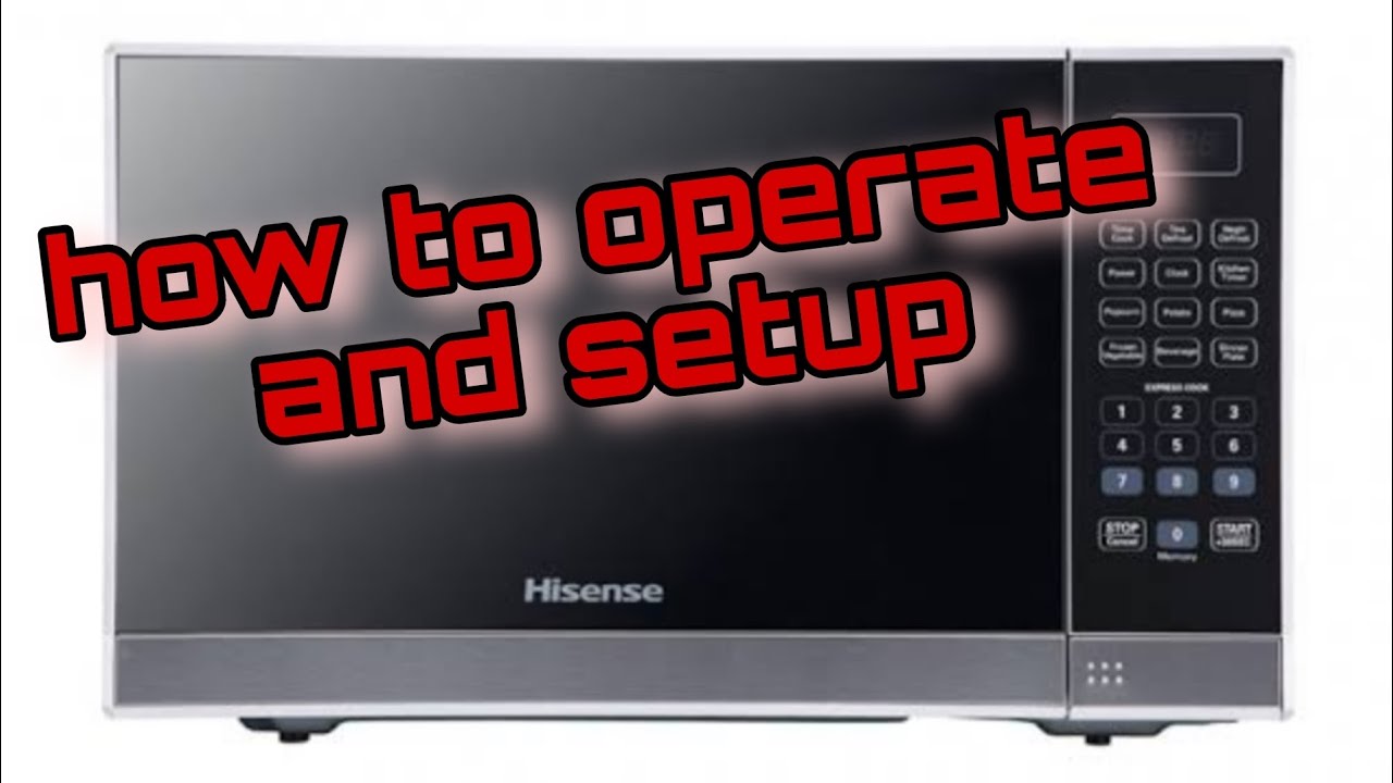 How to setup and operate hisense digital microwave