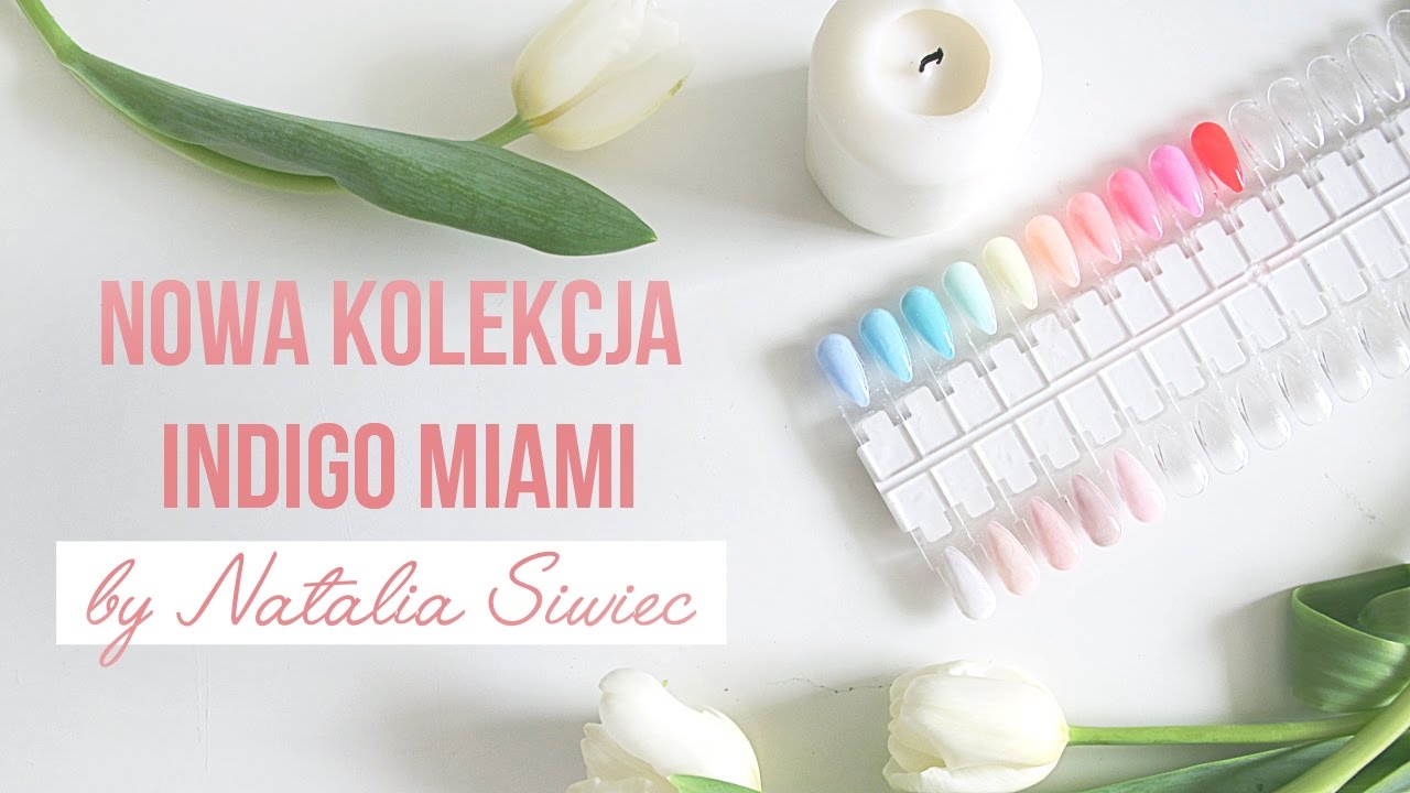 Kolekcja Indigo Miami By Natalia Siwiec| Jak Pomalować Wzornik Indigo |  Wiosenny Manicure Hybrydowy
