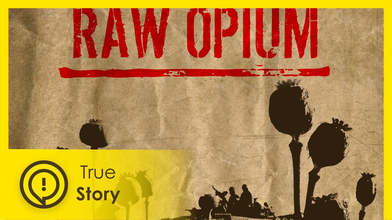 Raw Opium | True Story Documentary Channel