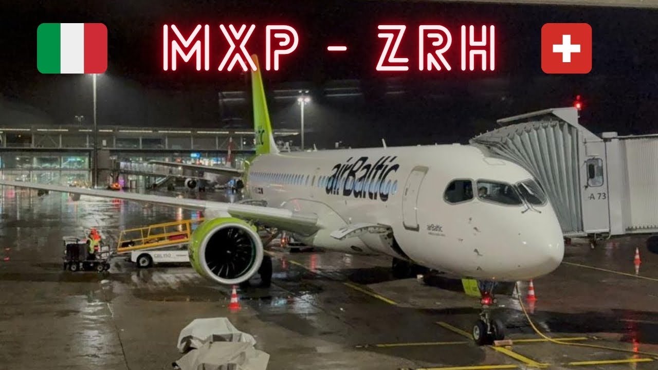 AIR BALTIC REPORT: Milan Malpensa (MXP) - Zurich (ZRH) - Airbus 220 - Economy Class