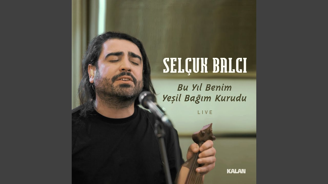Bu Yıl Benim Yeşil Bağım Kurudu (Live)