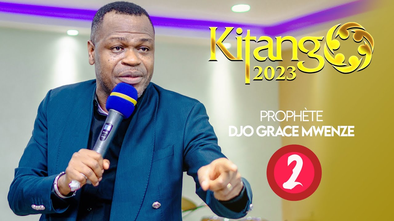 Deuxième message du prophète #DjoGrace Mwenze à la cinquième édition de kitango