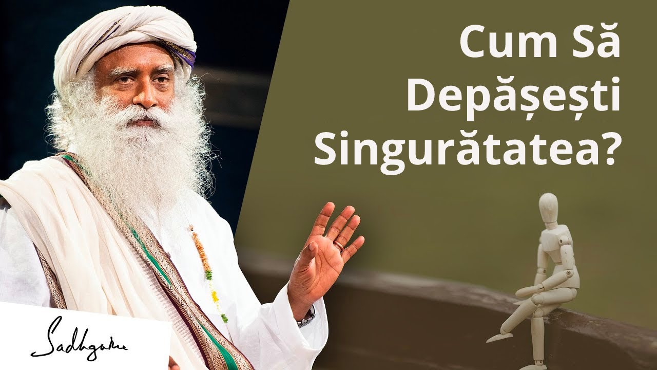 Cum Să Depășești Singurătatea | Sadhguru