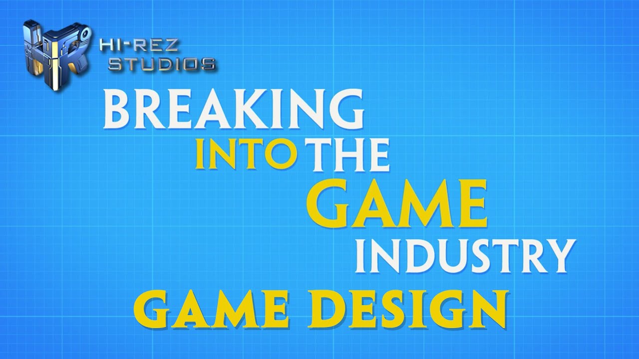 Breaking into the Game Industry: Game Design