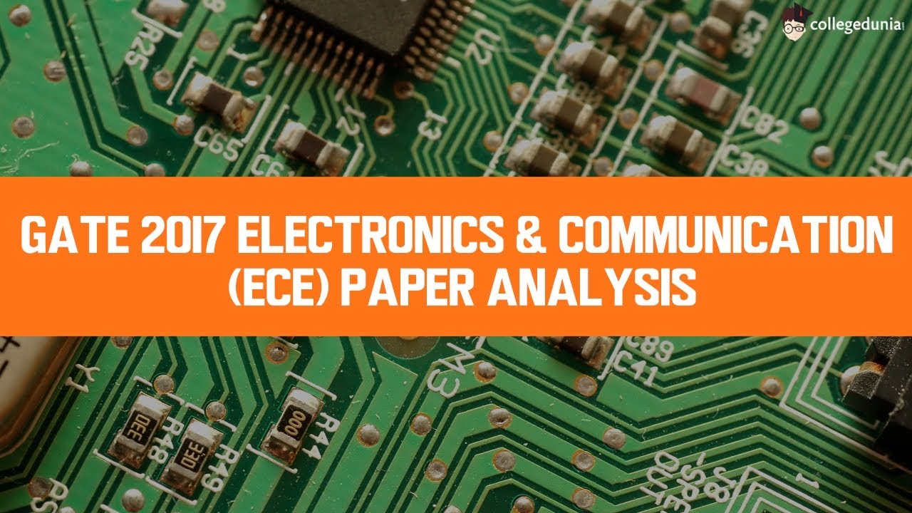 Gate 2018 Electronics & Communication (ECE) Paper Analysis
