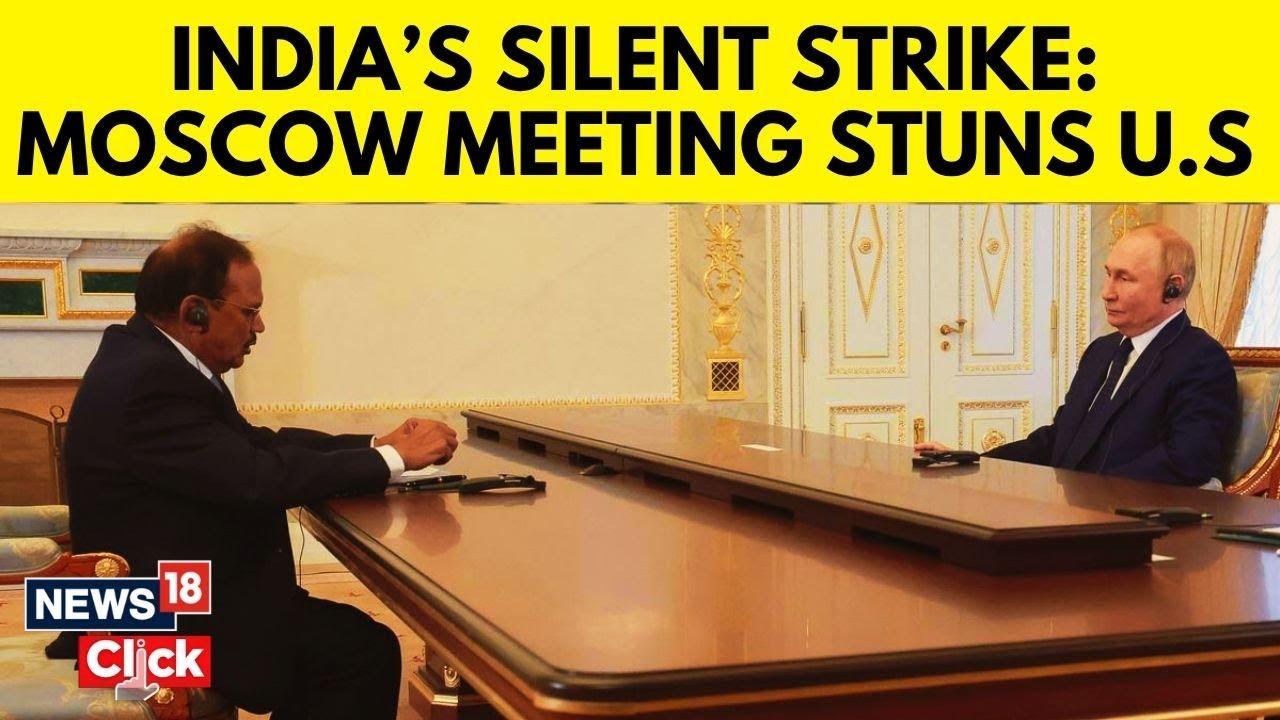 NSA Ajit Doval Meets Russian President Vladimir Putin Amid Trump Tariffs War On India | N18G