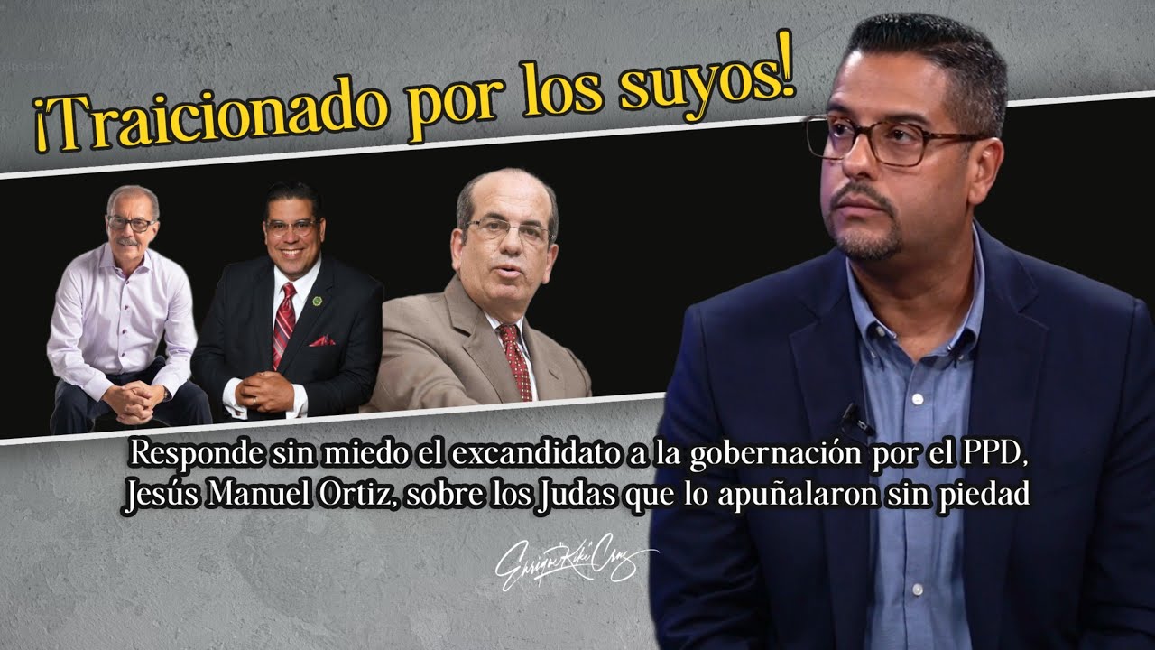 JESÚS MANUEL ORTIZ HABLA SOBRE LOS 