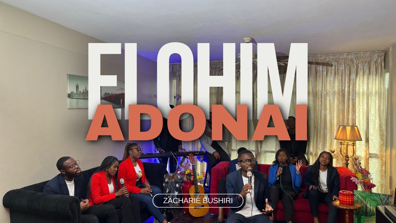 ELOHIM ADONAI | Chant d'adoration (Paroles) - Zacharie Bushiri