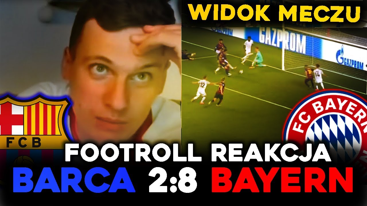 Footroll REAKCJA Z Widokiem Meczu | BARCA 2:8 BAYERN