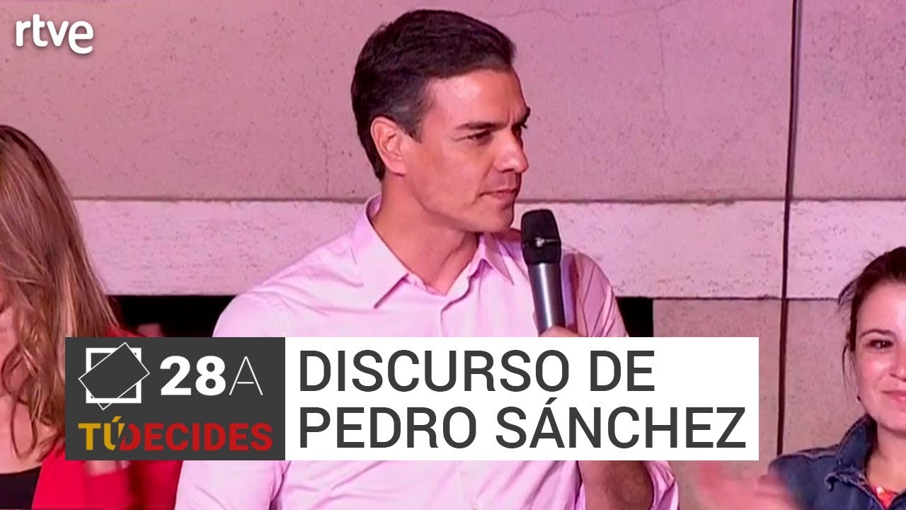 Discurso de Pedro Sánchez | Elecciones #28A