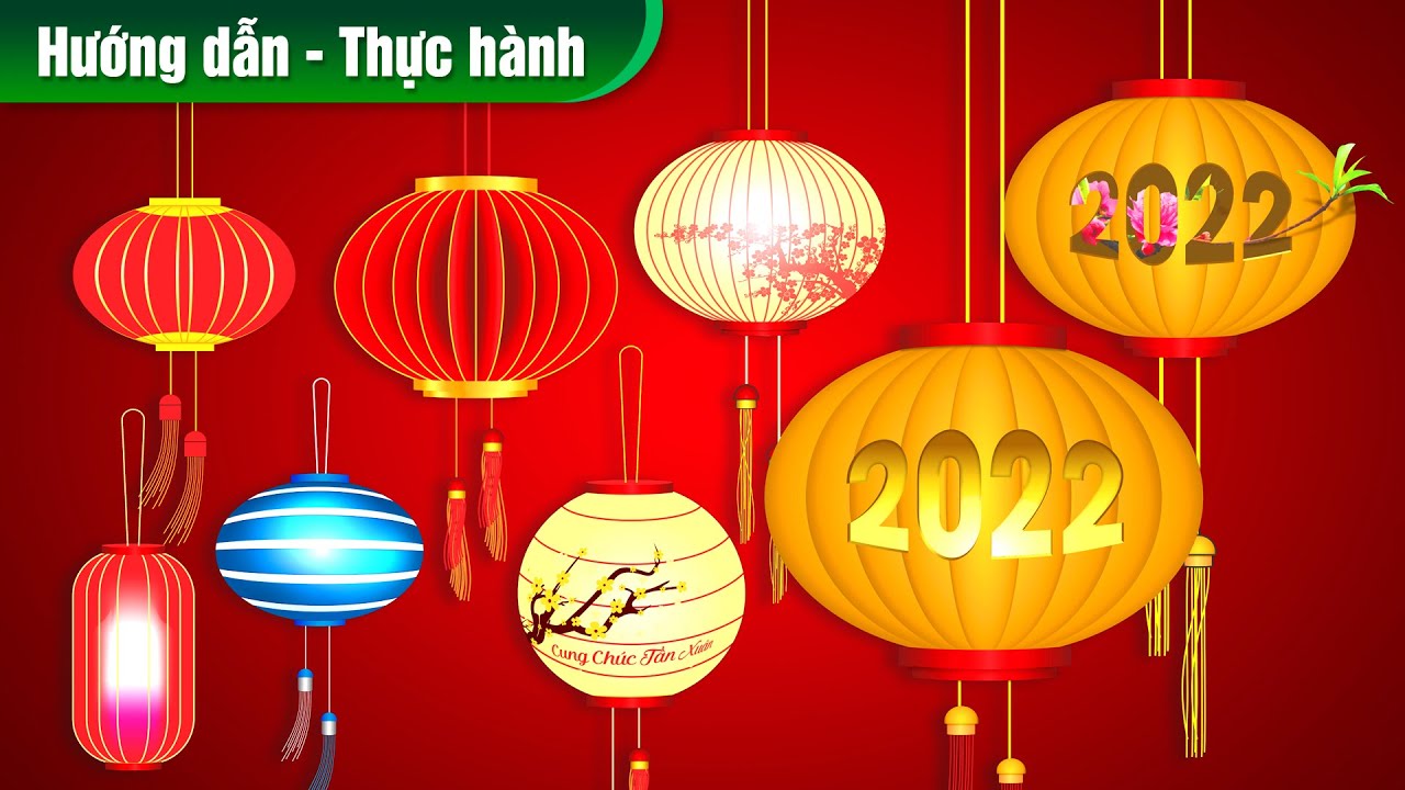 Hướng dẫn thiết kế đèn lồng, trang trí tết | Lantern design