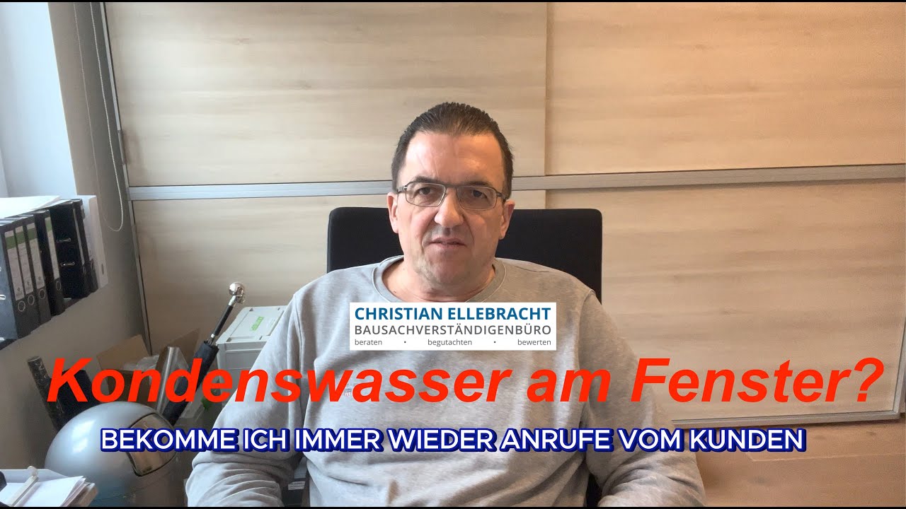 Kondenswasser am Fenster? Schimmelgutachter & Bausachverst&auml;ndiger erkl&auml;rt!