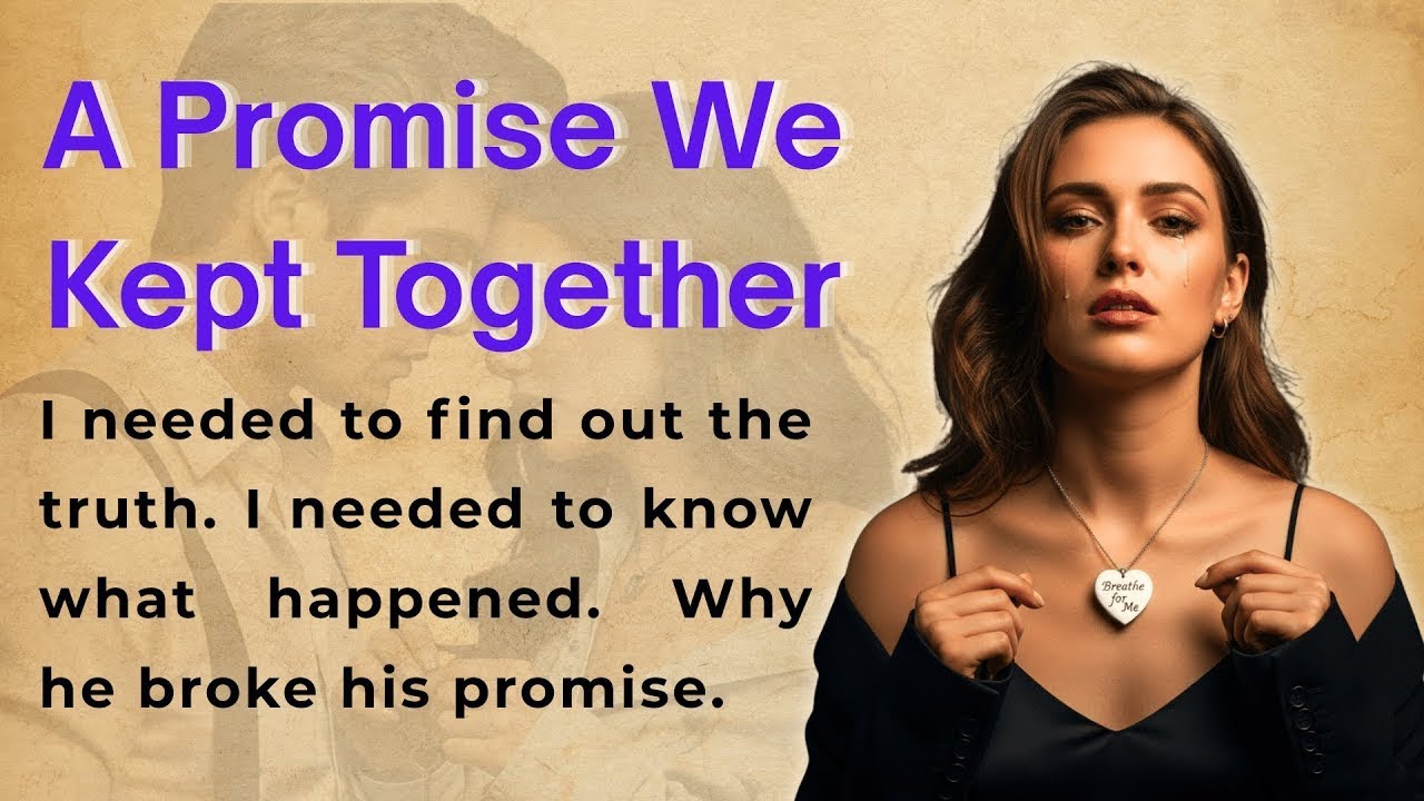 A Promise We Kept Together   Learn English Through Story Level 2   English Story Listening B1   B