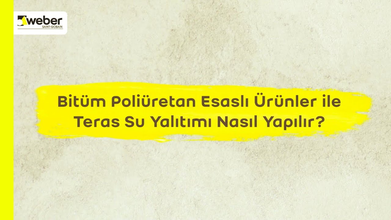 Bitüm Poliüretan esaslı ürünler ile teras su yalıtımı nasıl yapılır?