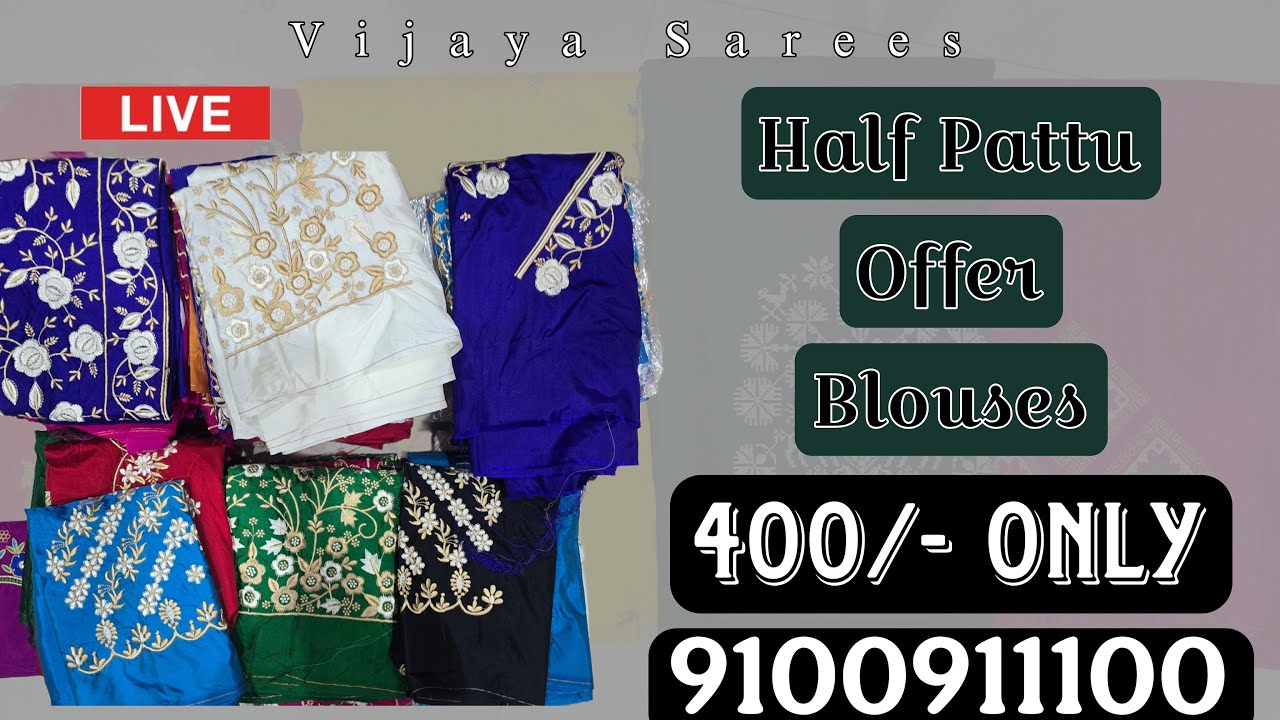 Half Pattu Offer Blouses 400/- Only