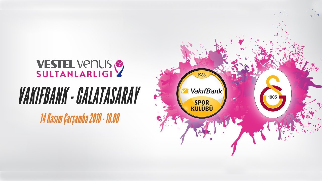 2018 - 2019 Vestel Venus Sultanlar Ligi 4.Hafta Vakıfbank - Galatasaray