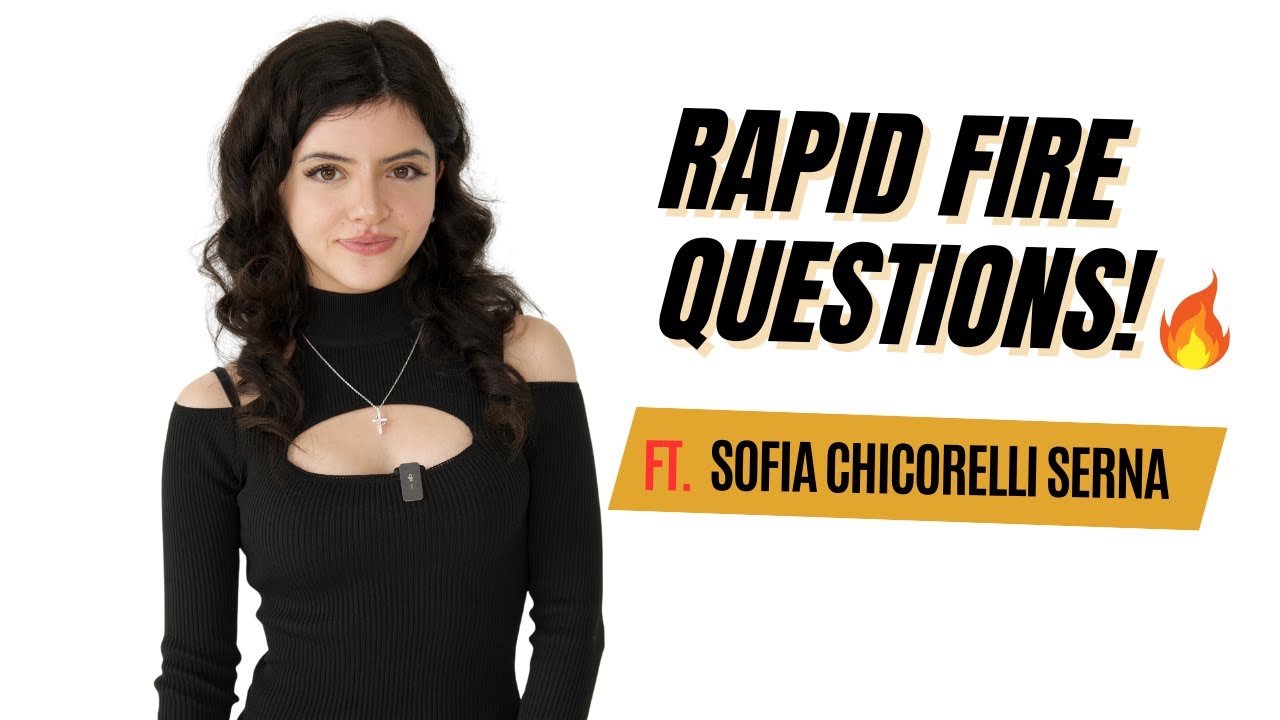 🔥RAPID FIRE QUESTIONS ft. Sofia Chicorelli Serna