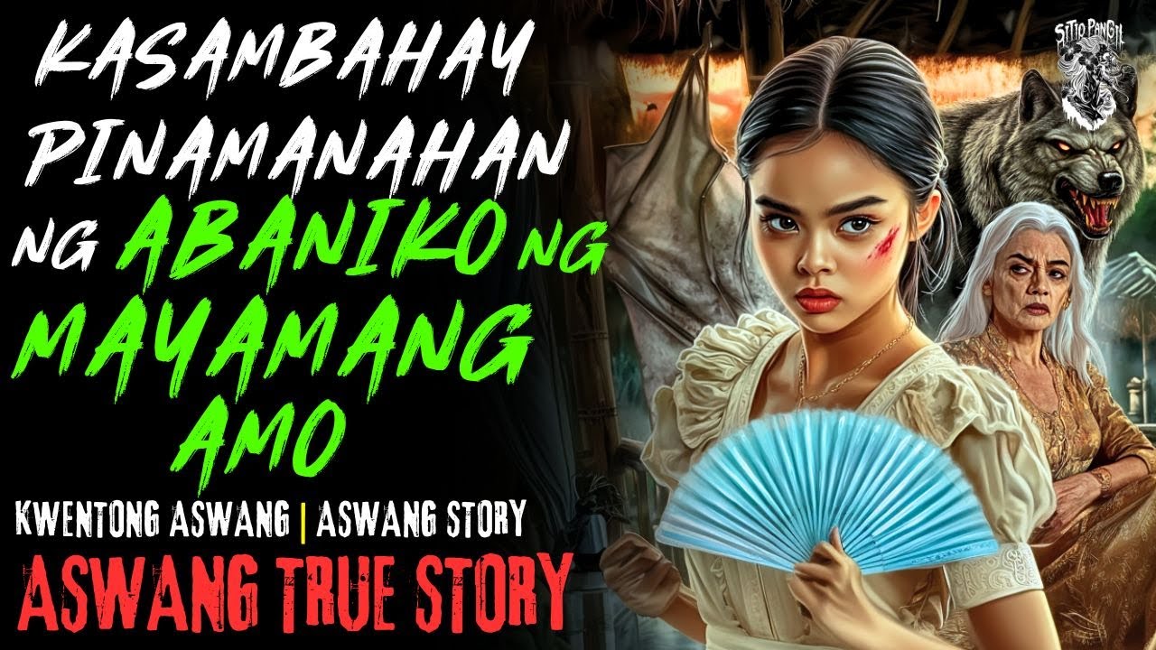 KWENTONG ASWANG | KASAMBAHAY PINAMANAHAN NG ABANIKO NG MAYAMANG AMO | ASWANG STORY | TRUE STORY