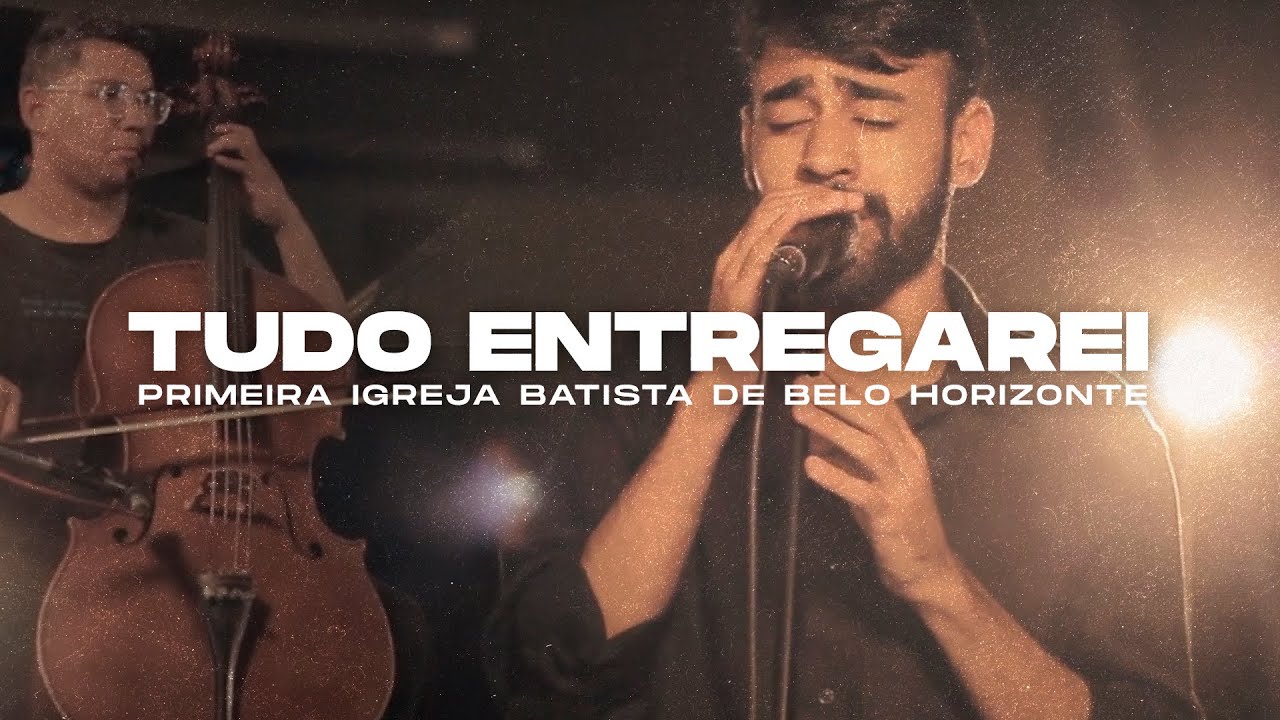Tudo Entregarei (I Surrender All) Louvor | Hino | Adoração | PIB BH