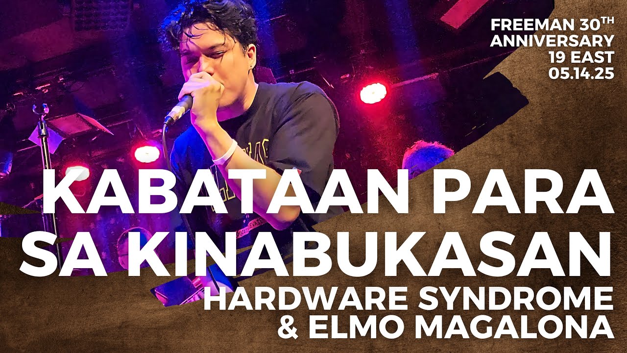 Kabataan Para Sa Kinabukasan | Hardware Syndrome & Elmo Magalona | Freeman 30th | 19 East 05.14.25