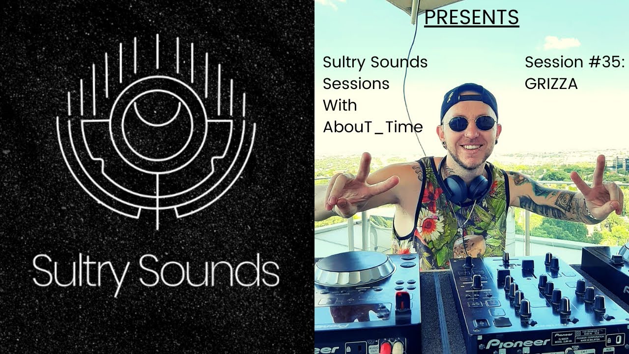 Sultry Sounds Sessions #35 - Grizza