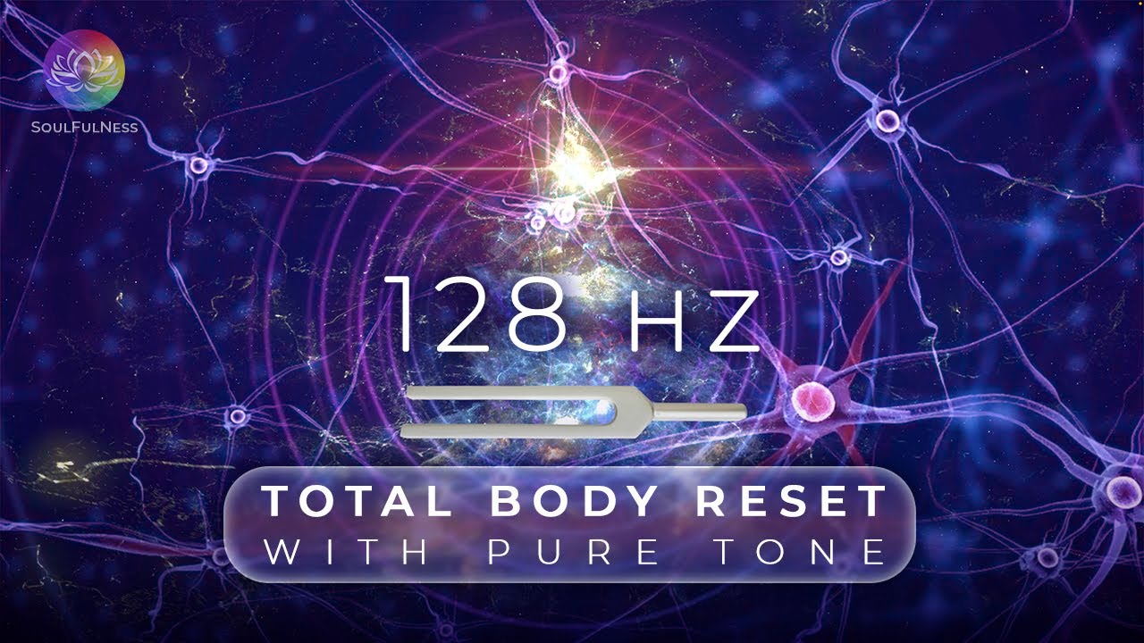 Stop Nerve Burnout - 128 Hz Frequency for Total Body Reset