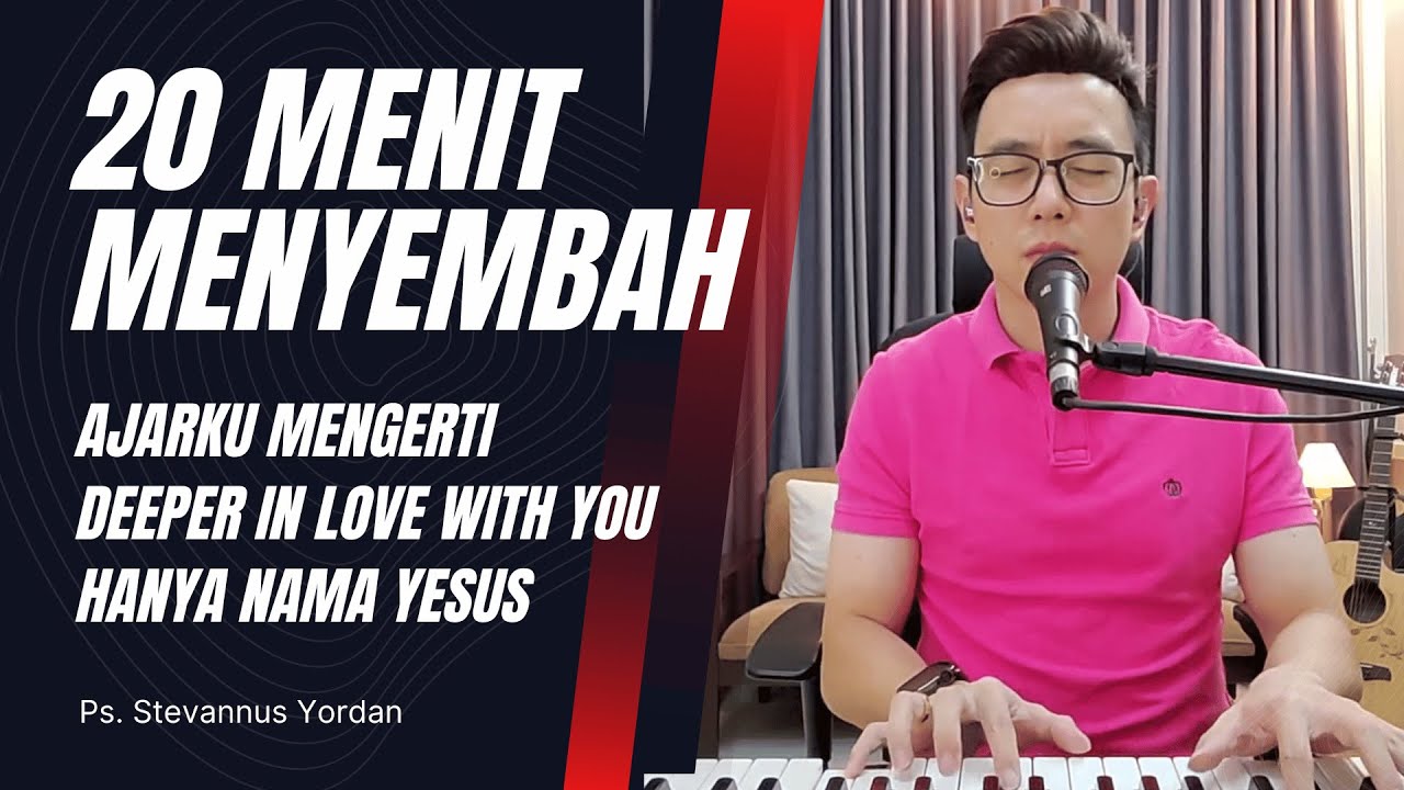 Ajarku Mengerti, Deeper In Love With You - Ps. Stevannus Yordan