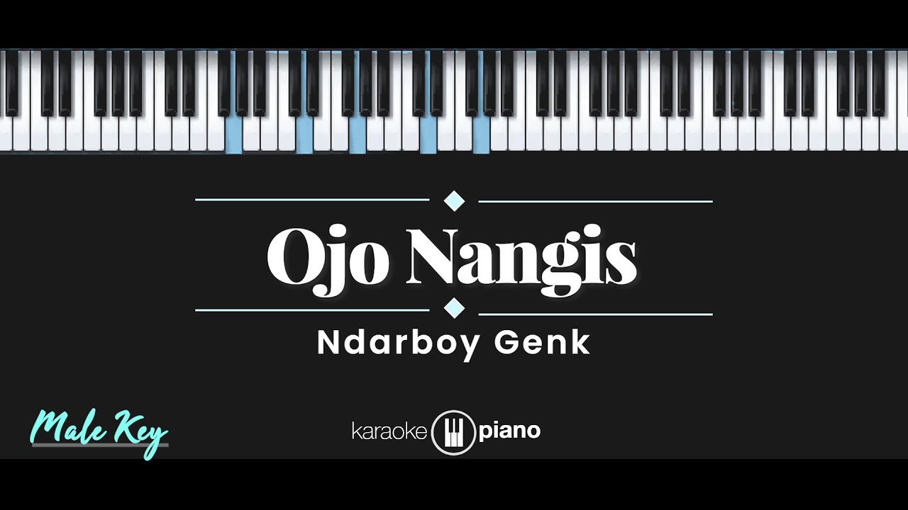 Ojo Nangis - Ndarboy Genk (KARAOKE PIANO - MALE KEY)