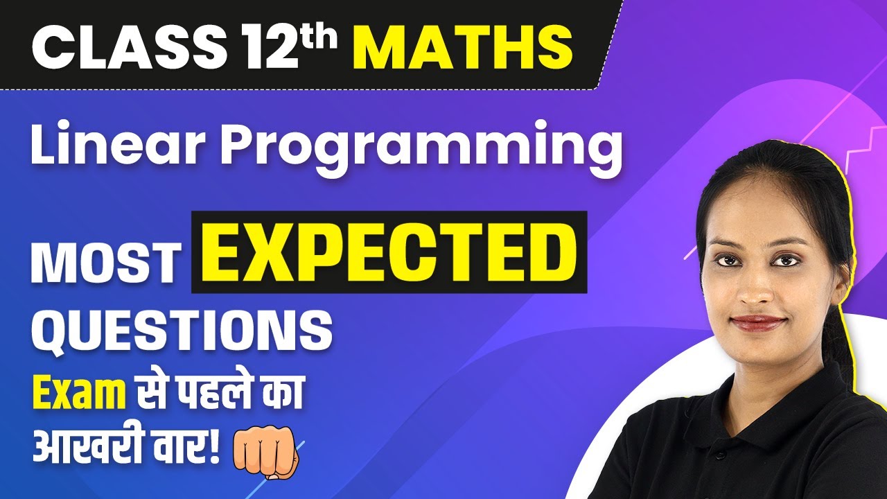 Linear Programming - Most Expected Questions 2022-23 | Class 12 Maths NCERT Chapter 12