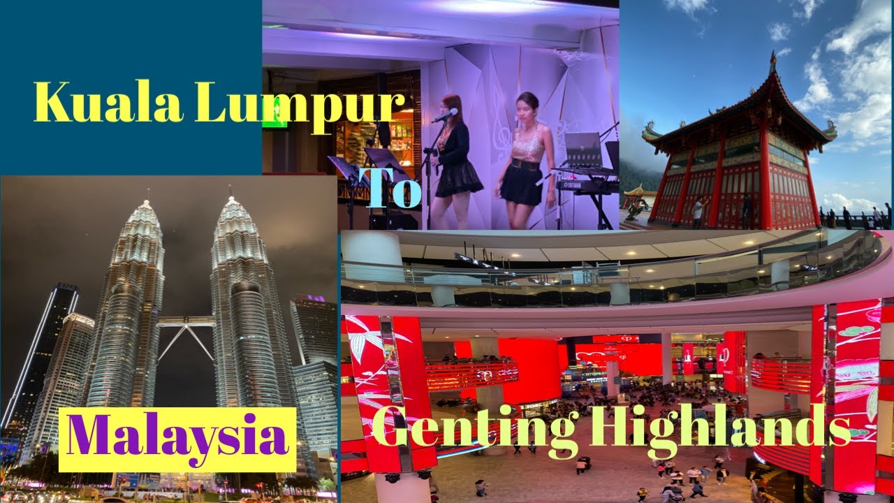 Kuala Lumpur to Genting Highlands, Malaysia | A Fabulous Trip to Genting Highlands, Malaysia