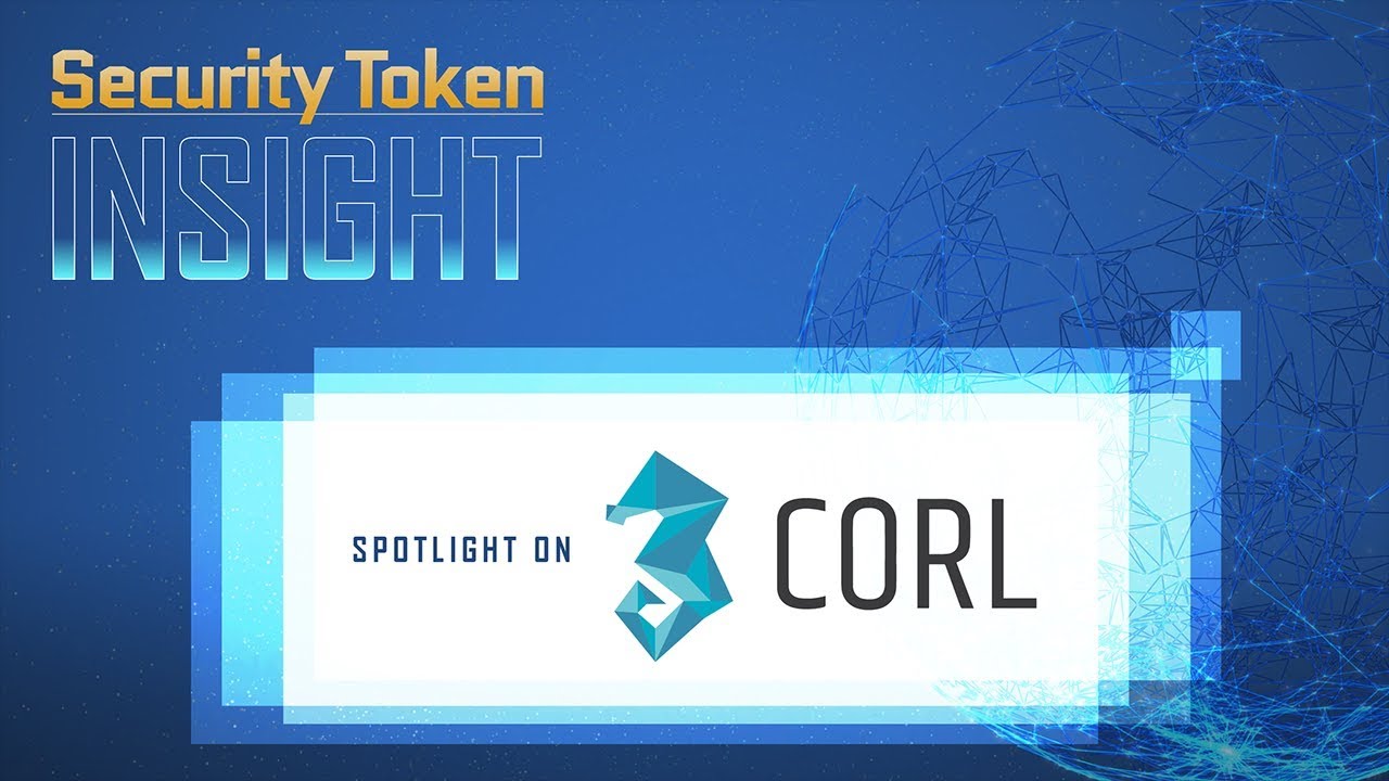 Security Token Insight Featuring STO Spotlight on Corl + Security Token Industry Launch Week